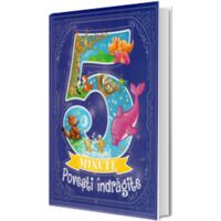 Carte „Povești de 5 minute” – colecție scurtă pentru somn liniștit